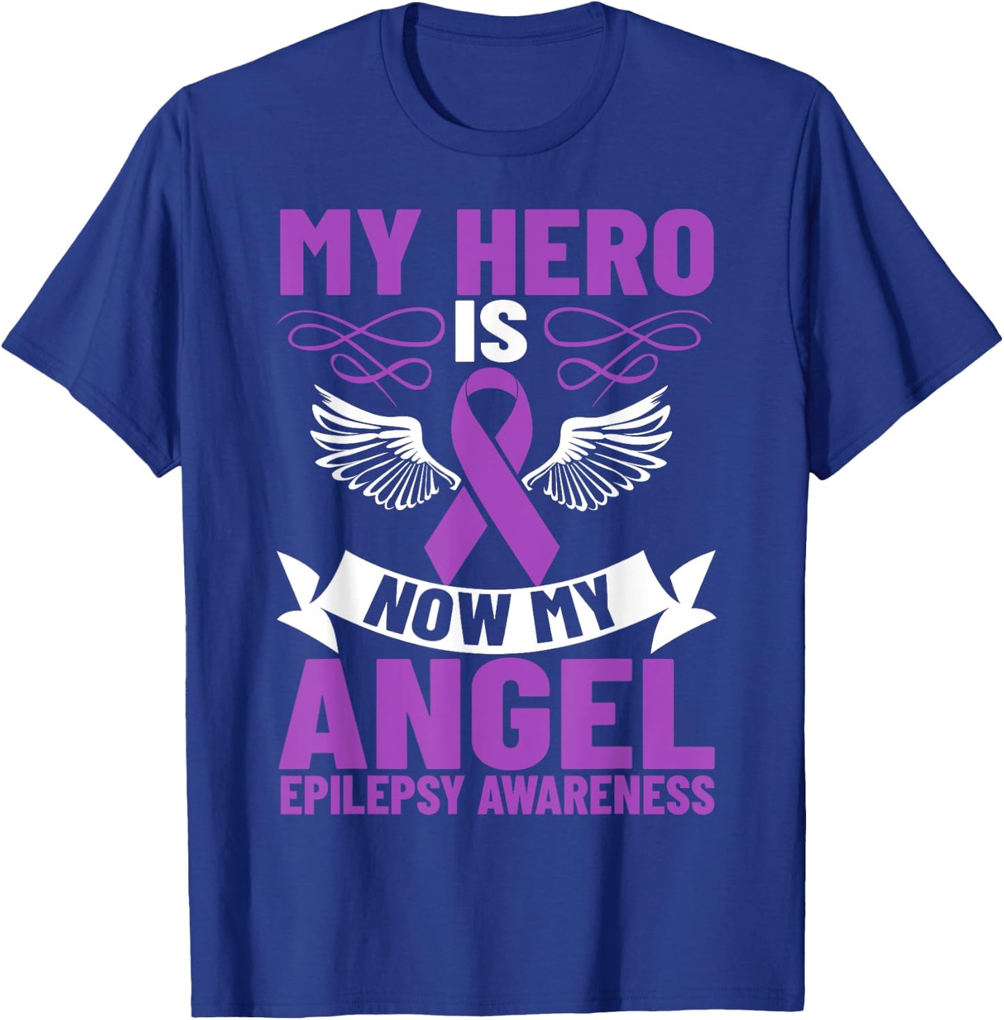 Epilepsy Ribbon My Hero is Now My Angel Epilepsy Awareness T-Shirt - T-Shirt | Royal