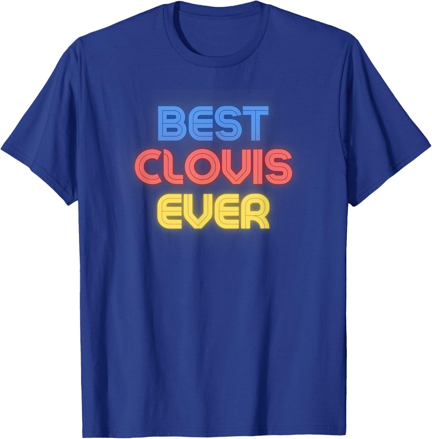 Best Clovis Ever - Funny Clovis Name Clovis T-Shirt - T-Shirt | Royal
