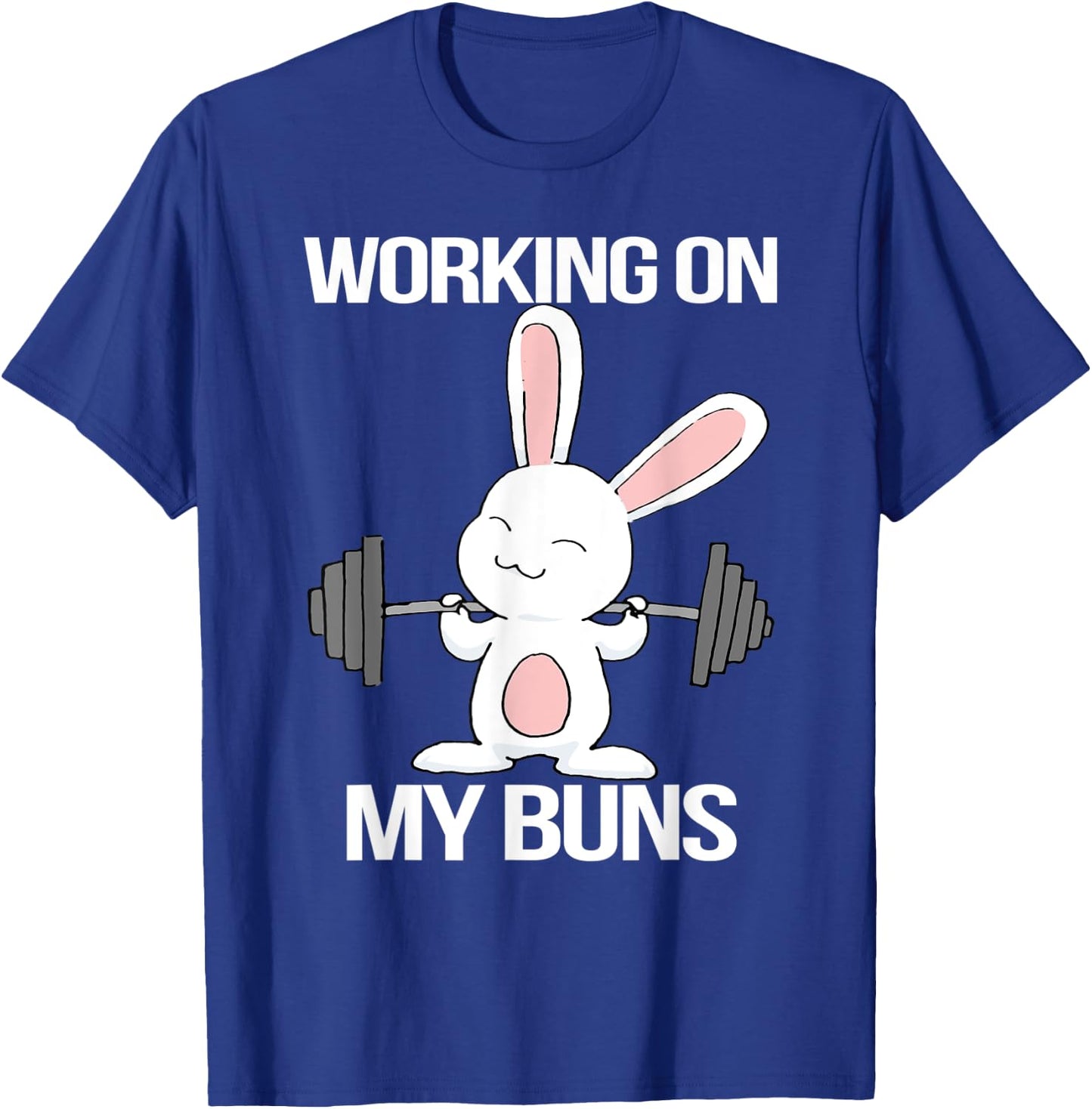 Working On My Buns for a Workout Fan T-Shirt - T-Shirt | Royal