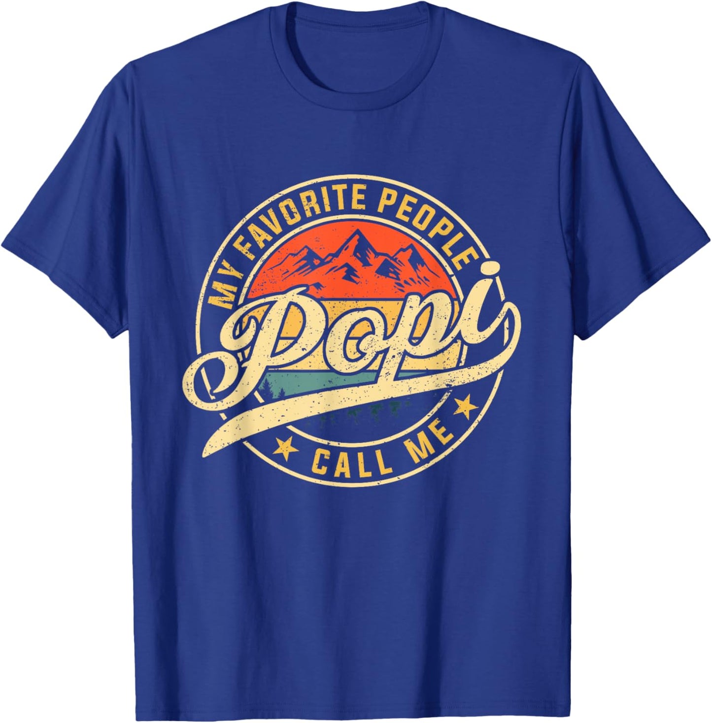 My Favorite People Call Me Popi Funny Father's Day T-Shirt - T-Shirt | Royal