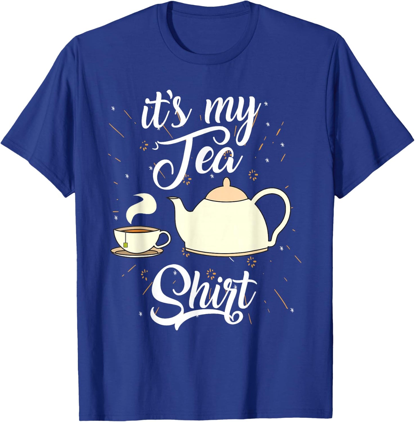 It's My Tea Shirt | Trendy Tea Fanatics Gift T-Shirt - T-Shirt | Royal