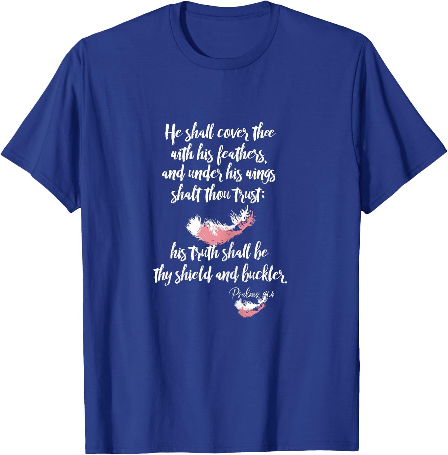 Psalms 91 He Shall Cover You with His Feathers KJV Scripture T-Shirt - T-Shirt | Royal