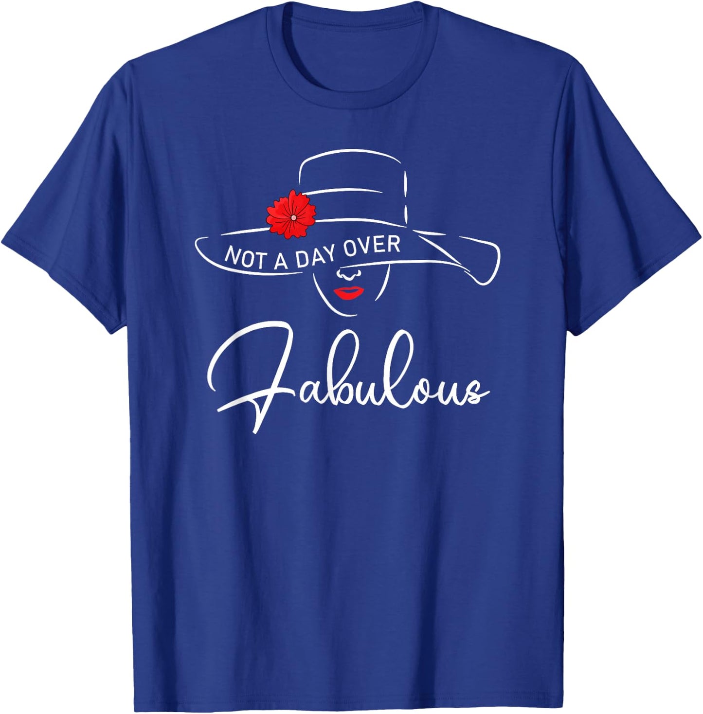 Women Not A Day Over Fabulous Cute Funny Graphic Birthday T-Shirt - T-Shirt | Royal