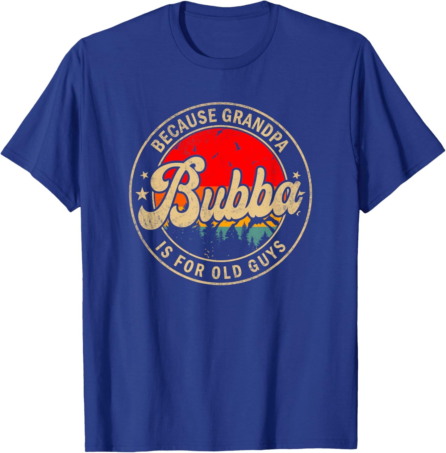 Bubba Because Grandpa Is For Old Guys for Brother T-Shirt - T-Shirt | Royal