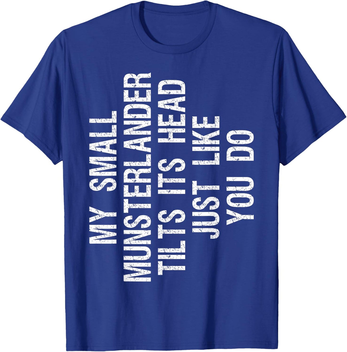My Small Munsterlander Dog Tilts Its Head Funny Women Kids T-Shirt - T-Shirt | Royal