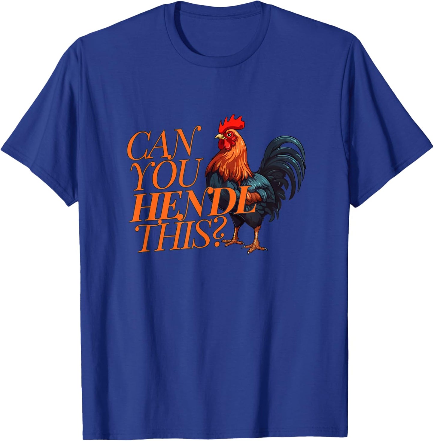 Can you Hendl this? Rooster Chicken Giggal Gockel Chicken Farm , black T-Shirt - T-Shirt | Royal