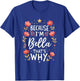 Women Because I'm Bella That's Why Woman T-Shirt - T-Shirt | Royal