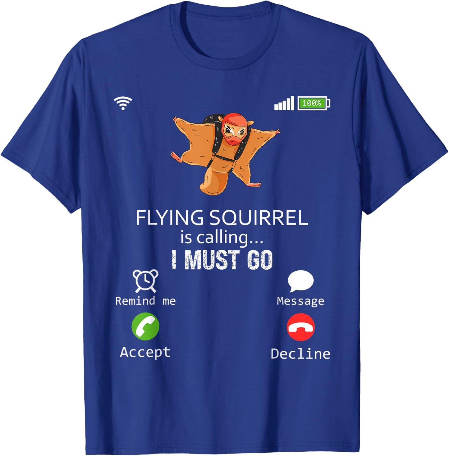 Flying Squirrel Is Calling I Must Go Animal Lover Sarcasm T-Shirt - T-Shirt | Royal