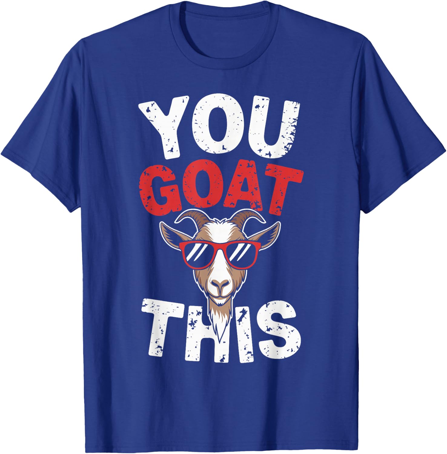 You Goat This Funny Goat T-Shirt - T-Shirt | Royal