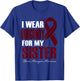 I Wear Burgundy For My Sister Brain Aneurysm Awareness T-Shirt - T-Shirt | Royal