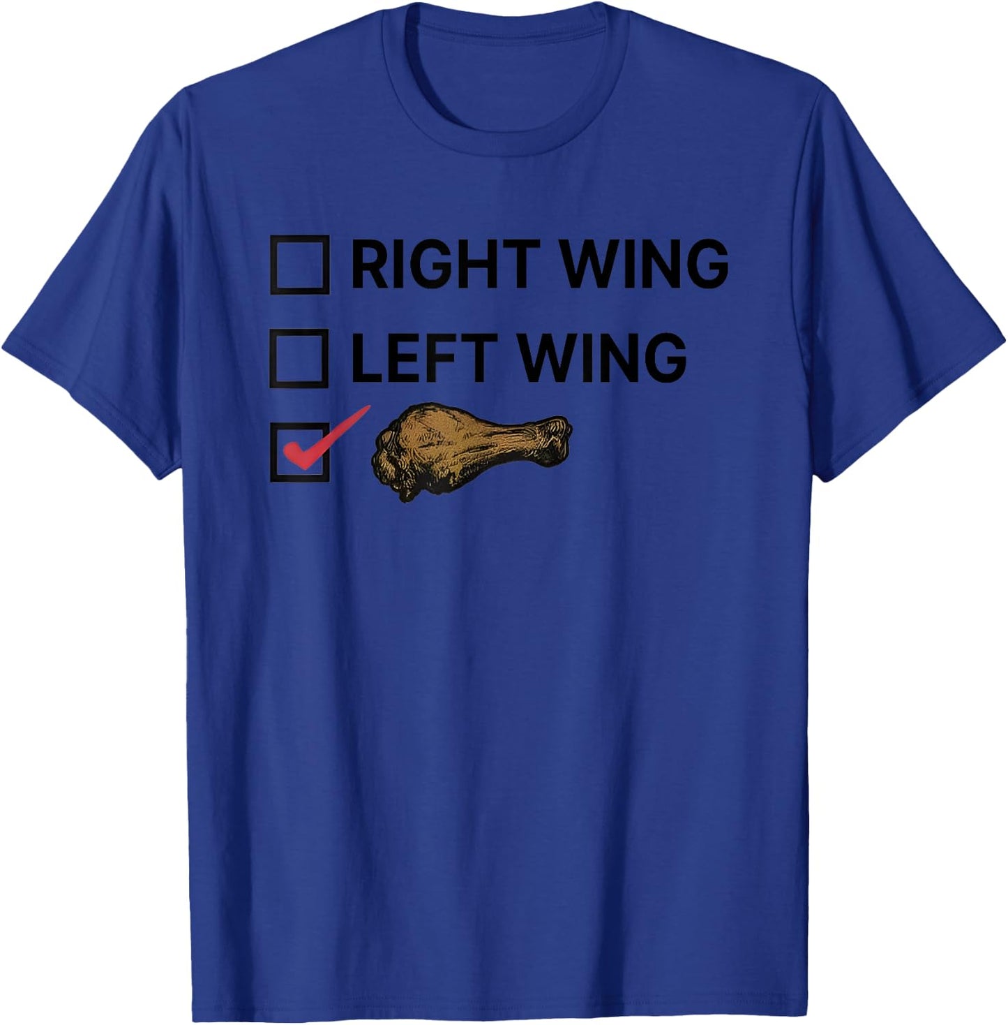 Right Wing Left Wing Chicken Wing Voter T-Shirt - T-Shirt | Royal