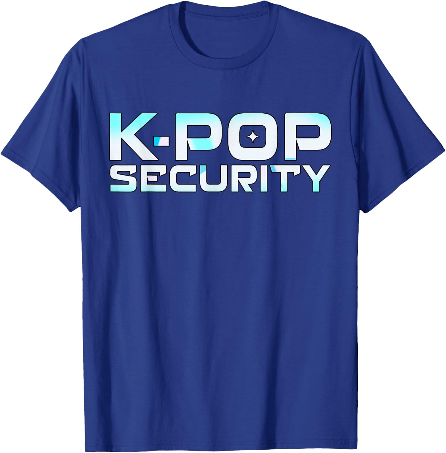 K-Pop Security K Pop Guard Dad Mom Funny Birthday T-Shirt - T-Shirt | Royal