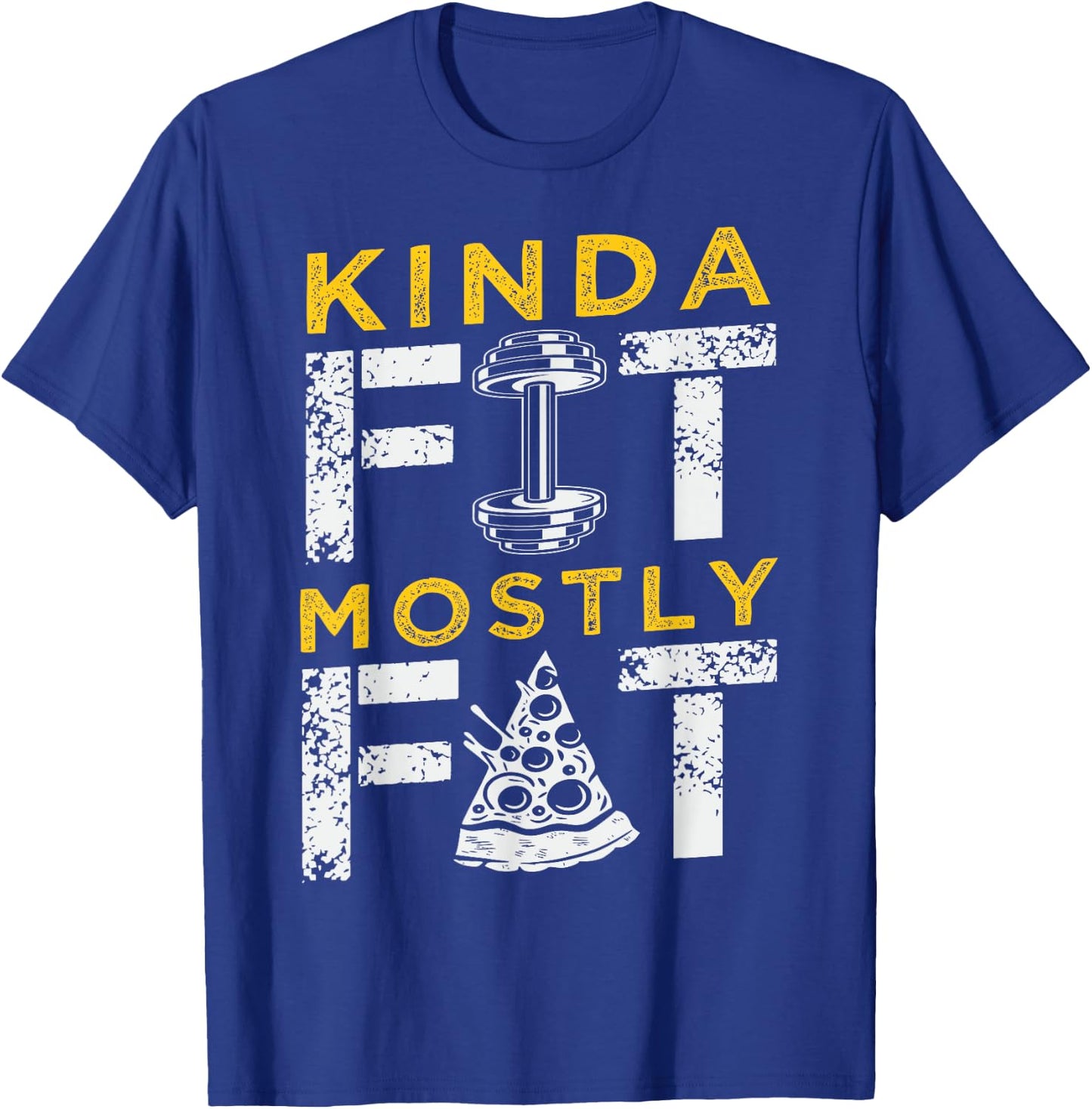 Kinda Fit Mostly Fat Fitness Funny Gym Workout T-Shirt - T-Shirt | Royal