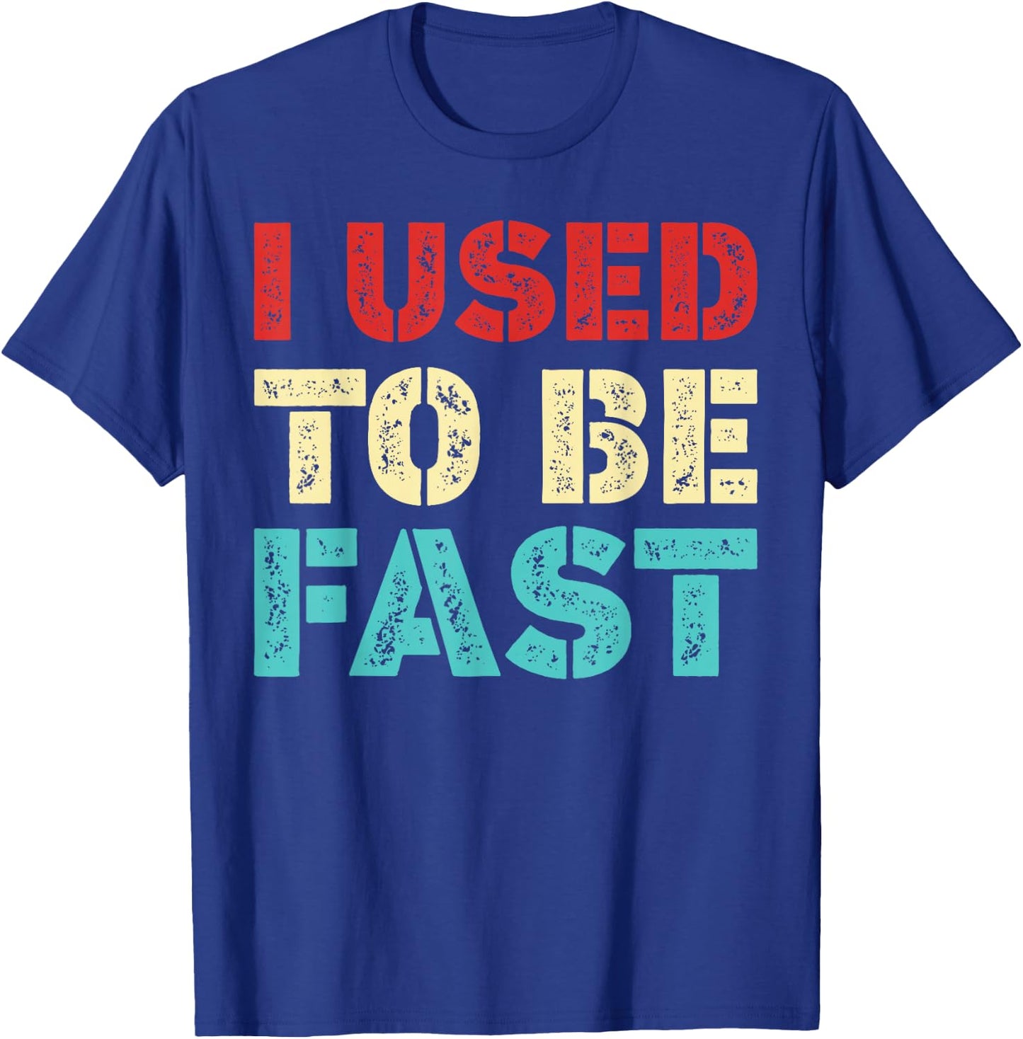 I Used to Be Fast Funny Running Runner Workout Lovers T-Shirt - T-Shirt | Royal