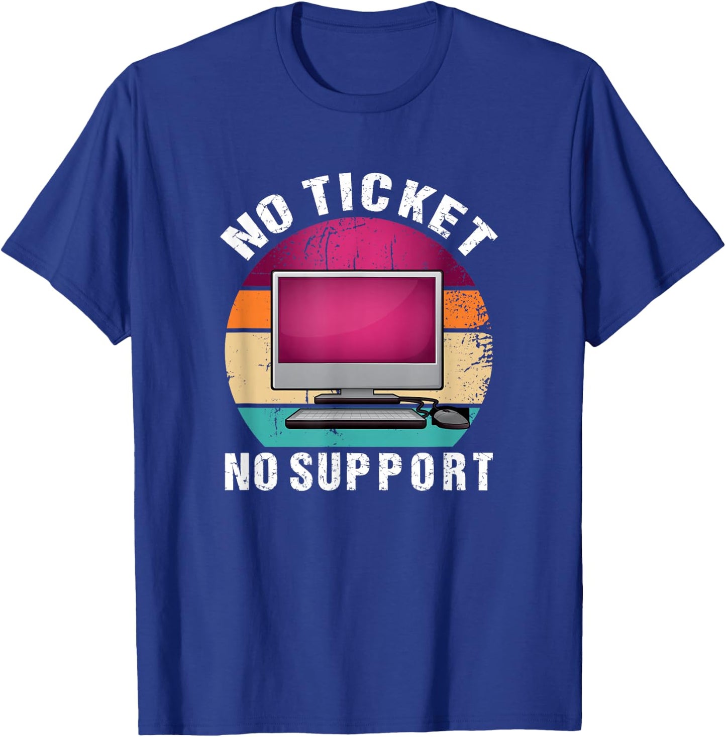 No Ticket No Support Informatik Arbeit Job IT Support Admin T-Shirt - T-Shirt | Royal