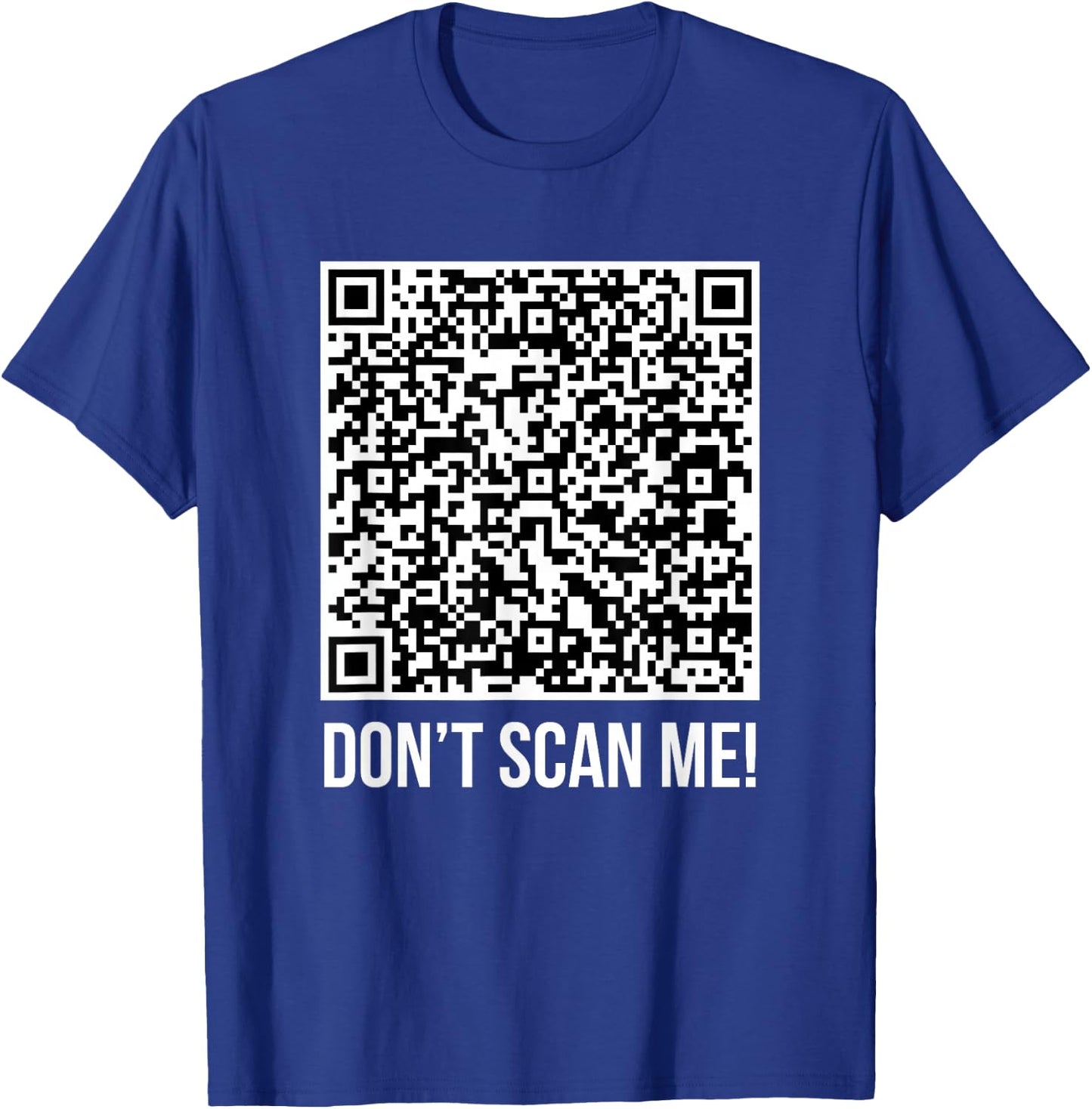Don't scan me! QR Scan Me Joke Humorous Major , Black, S T-Shirt - T-Shirt | Royal