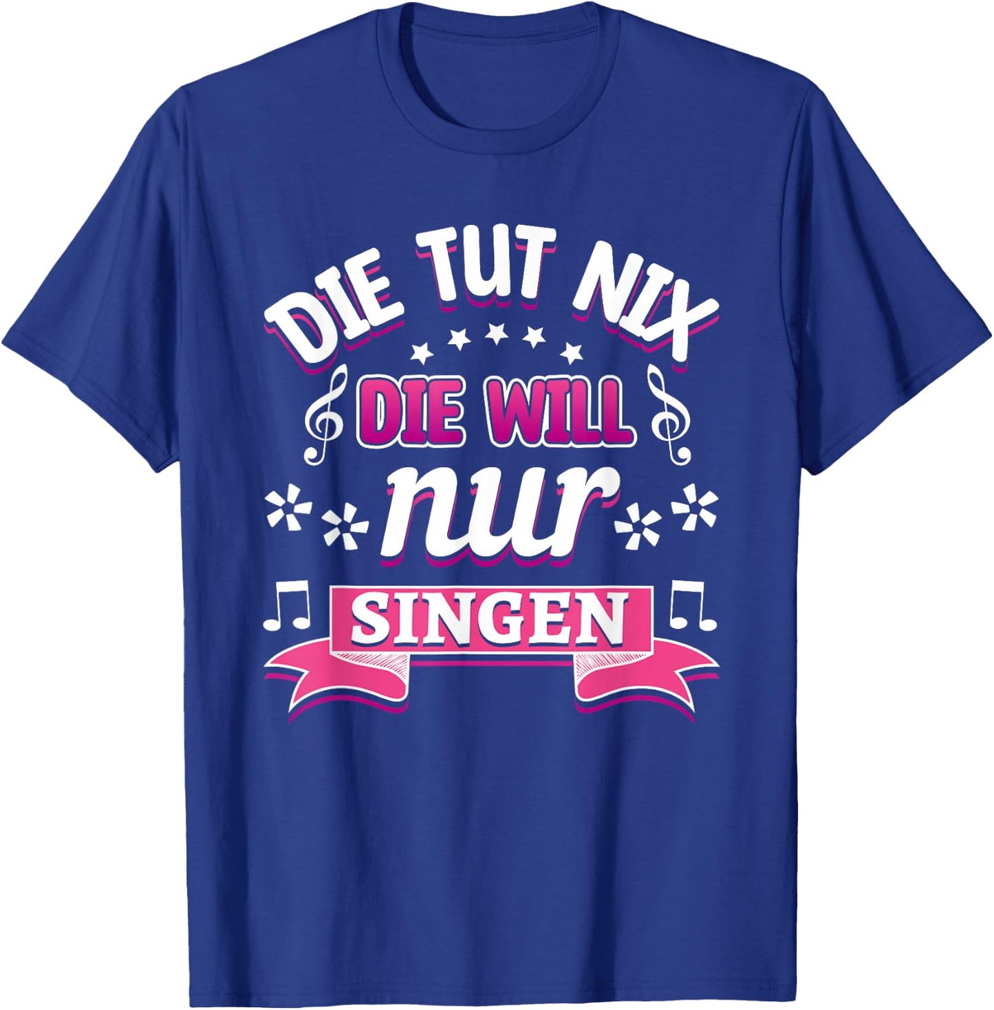 Sängerin Chor Musik Die tut nix die will nur Singen T-Shirt - T-Shirt | Royal
