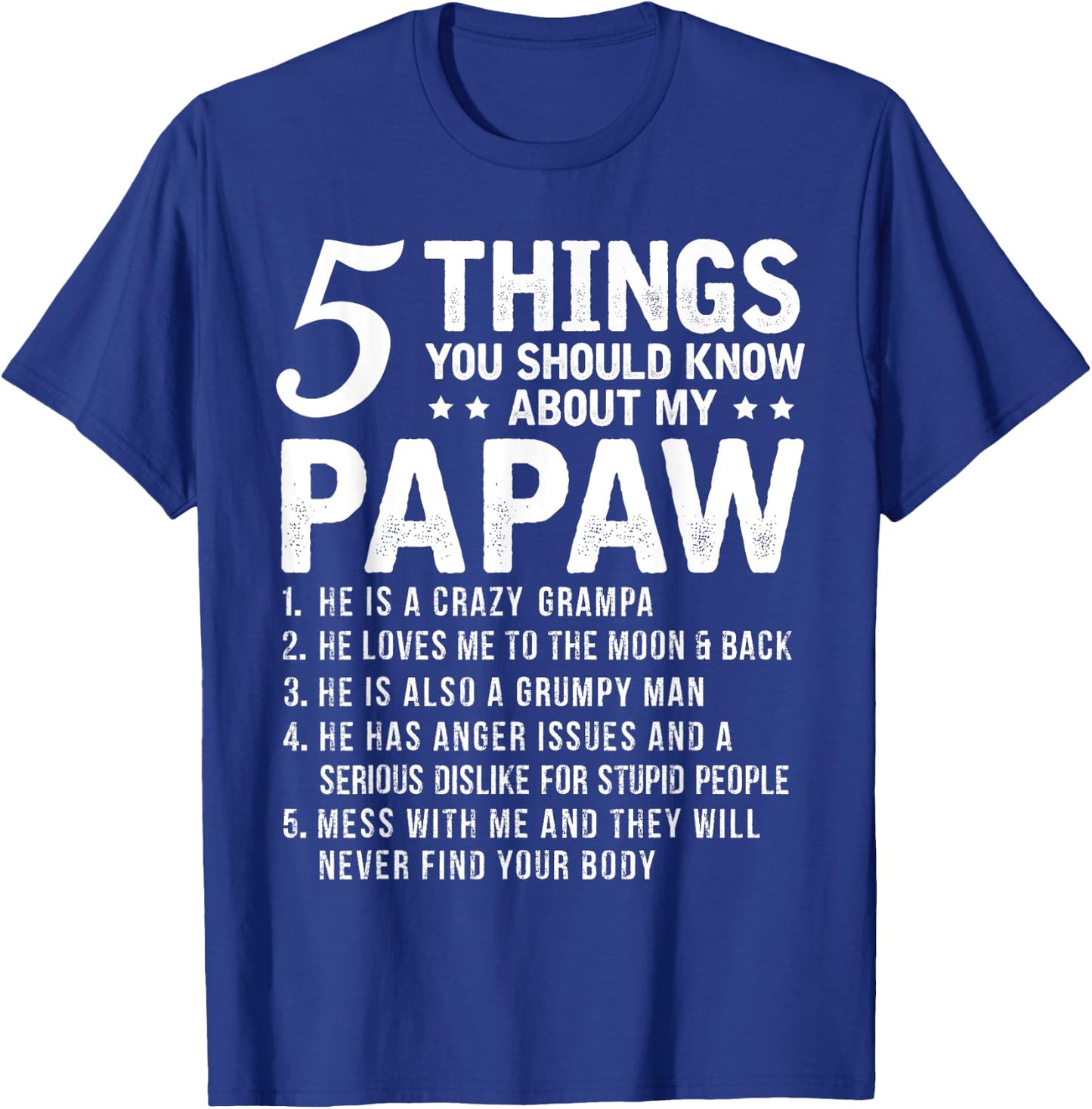 5 Things You Should Know About My Papaw Funny Grandpa T-Shirt - T-Shirt | Royal