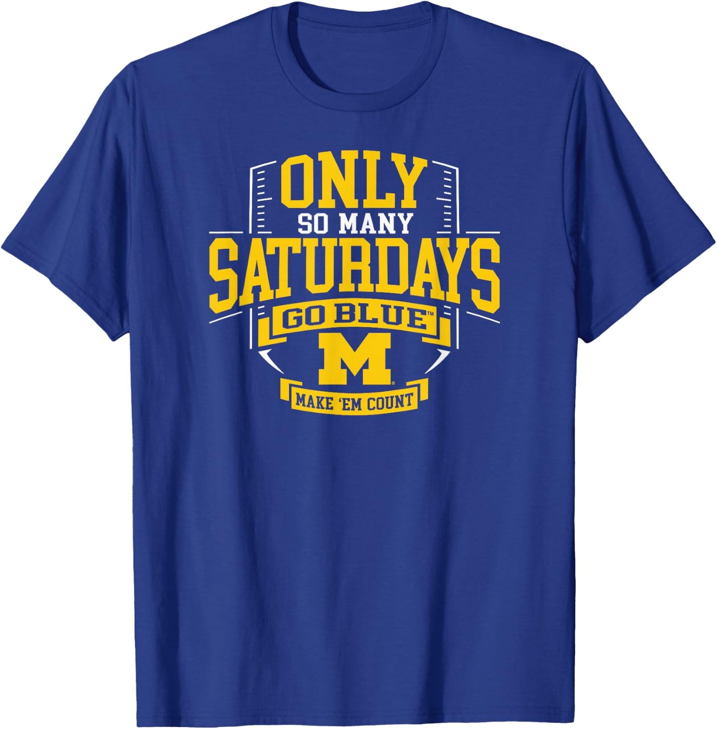 Michigan Wolverines Football Only So Many Saturdays T-Shirt - T-Shirt | Royal