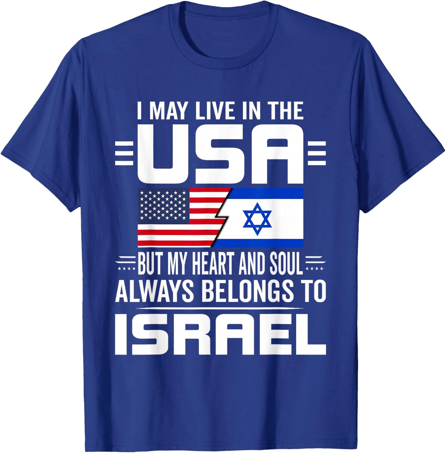 I May Live In USA But My Heart Always Belongs To Israel T-Shirt - T-Shirt | Royal