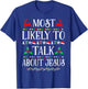 Most Likely To Talk About Jesus Family Christmas Holiday T-Shirt - T-Shirt | Royal