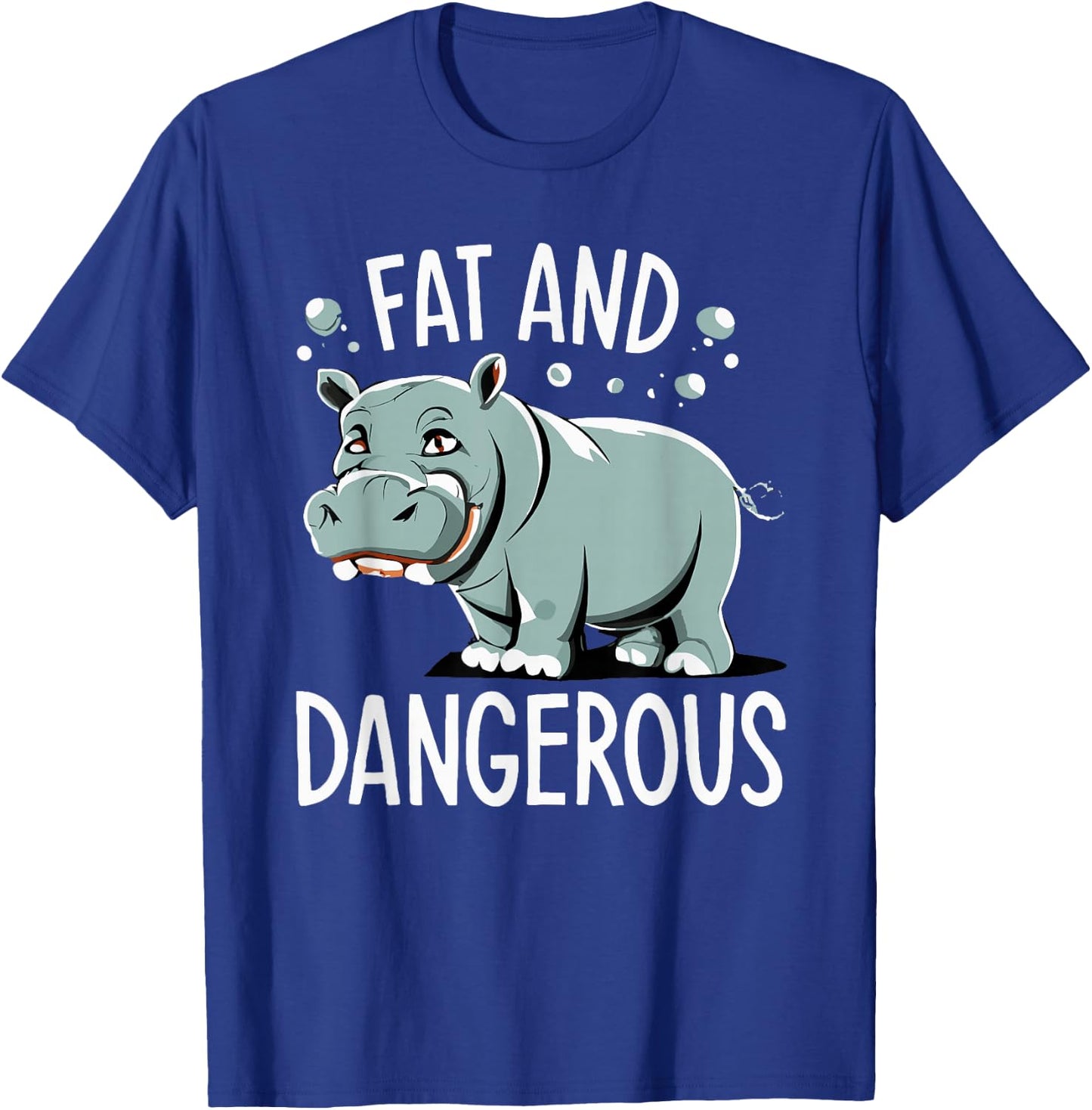 Fat and Dangerous Funny Hippo Humor T-Shirt - T-Shirt | Royal