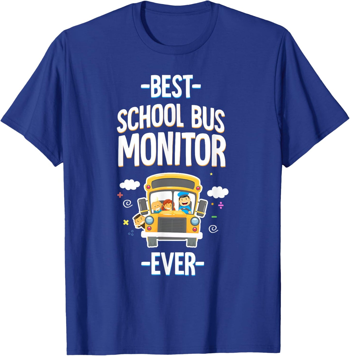 The Best School Bus Monitor Ever T-Shirt - T-Shirt | Royal