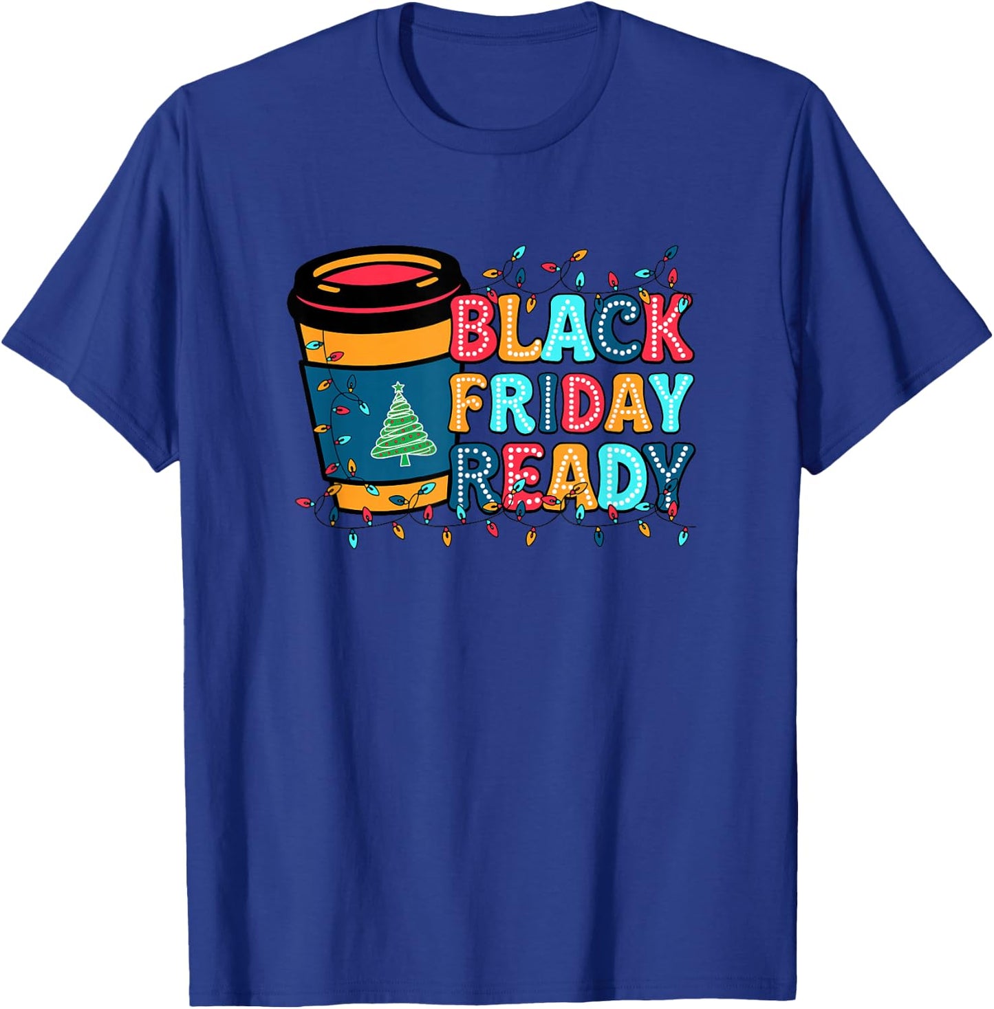 Friday Shopping Ready Christmas Lights Black Shopping Family T-Shirt - T-Shirt | Royal