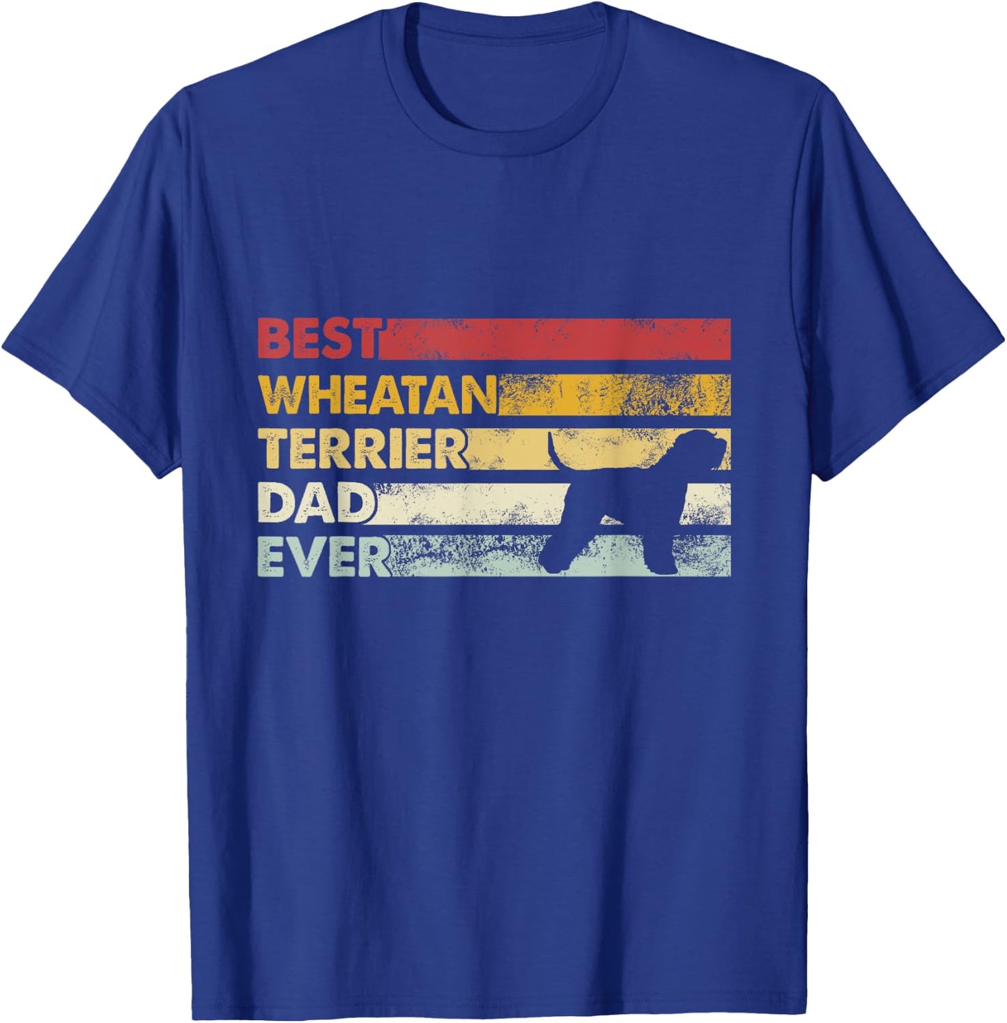 Best Dog Dad Ever - Father Wheatie Wheaten Terrier Men Women T-Shirt - T-Shirt | Royal
