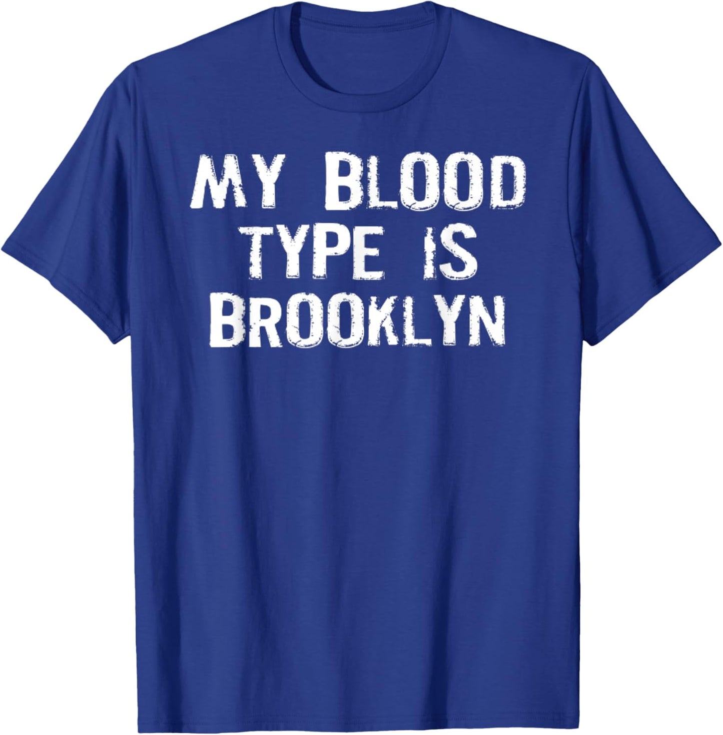 My Blood Type Is Brooklyn . T-Shirt - T-Shirt | Royal