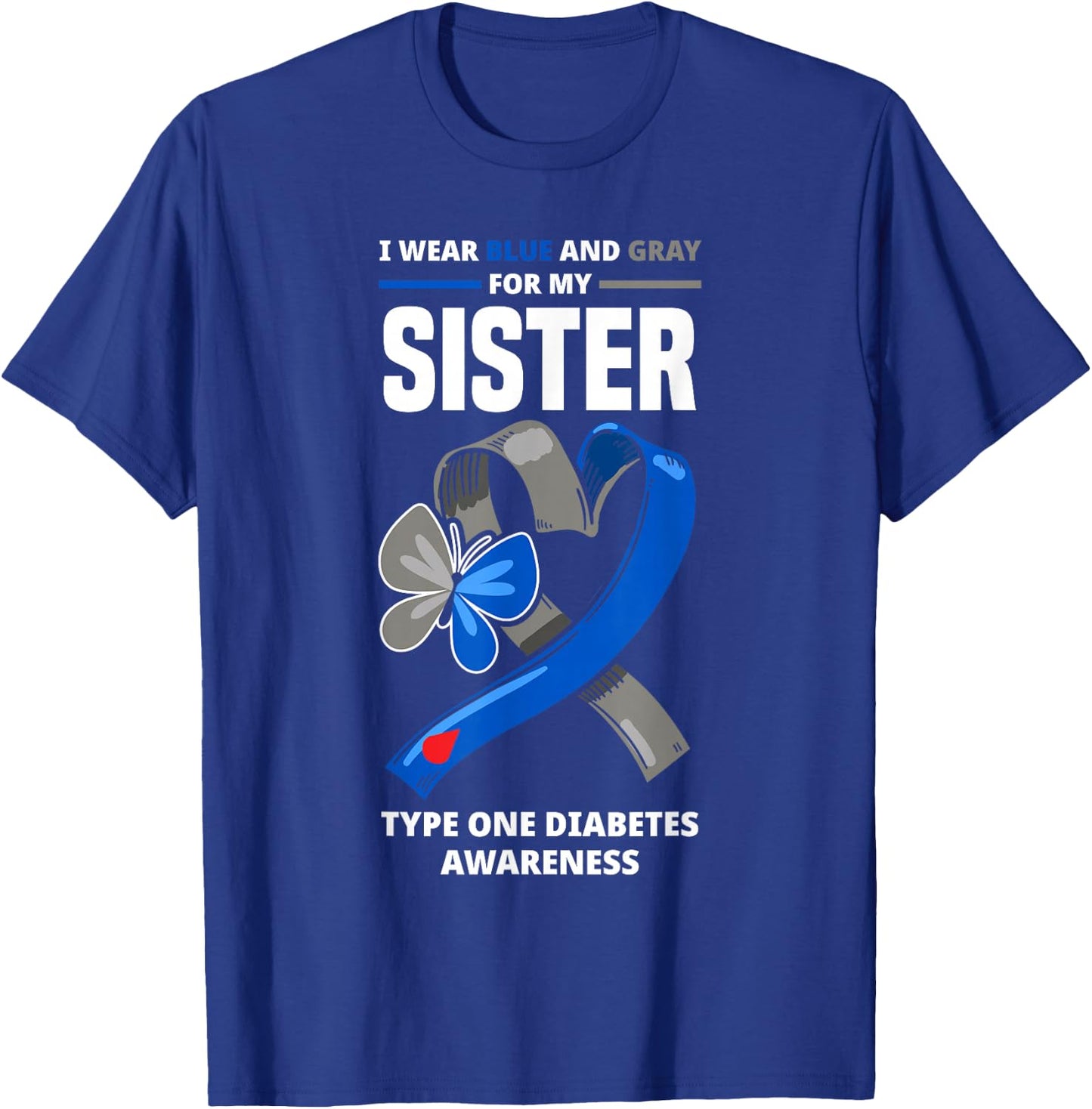 I Wear Blue & Gray For My Sister Type One Diabetes T-Shirt - T-Shirt | Royal