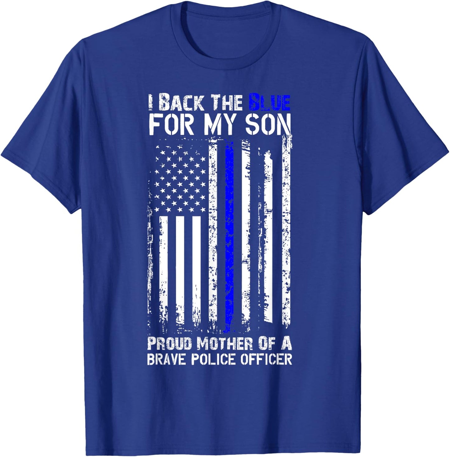 Police Flag Shirt - I Back The Blue For My Son T-Shirt - T-Shirt | Royal