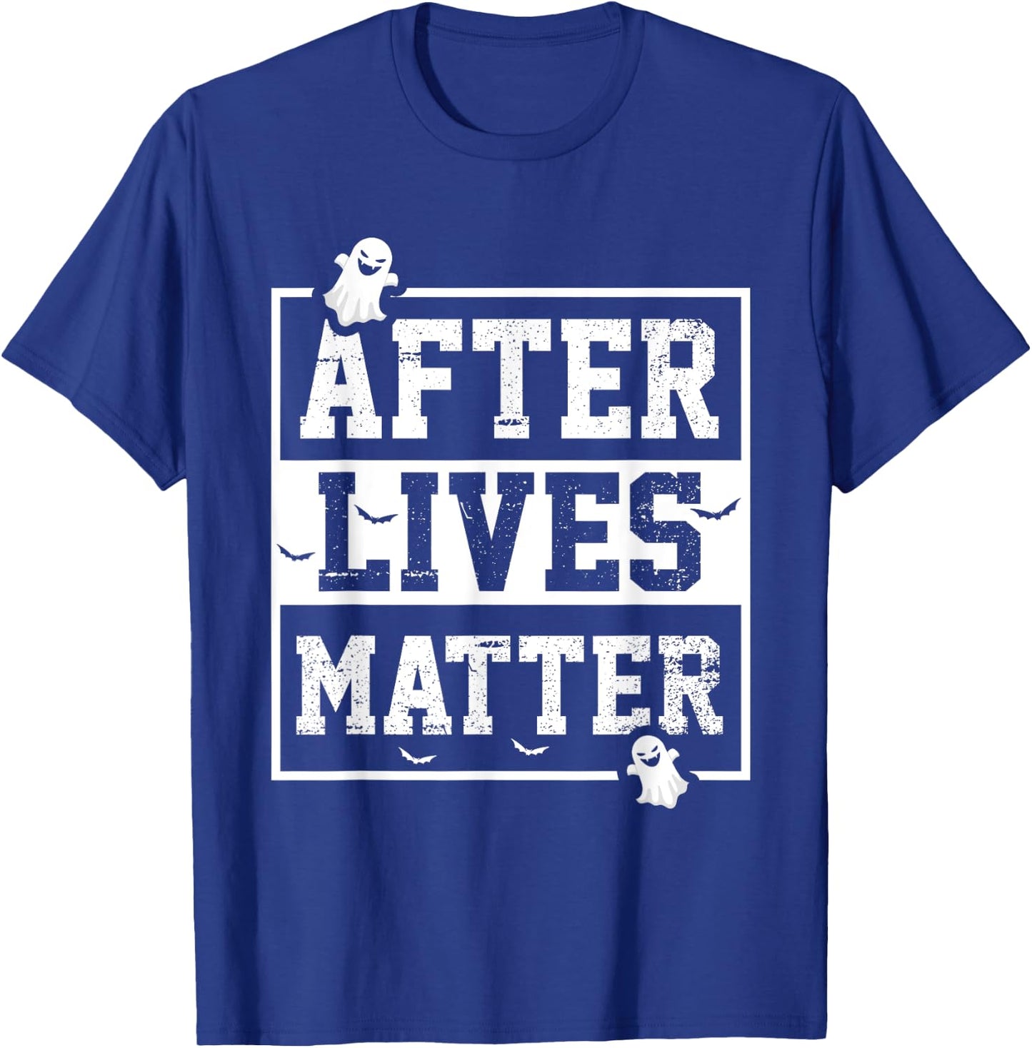 Funny After Lives Matter Ghost Hunting Halloween Poltergeist T-Shirt - T-Shirt | Royal