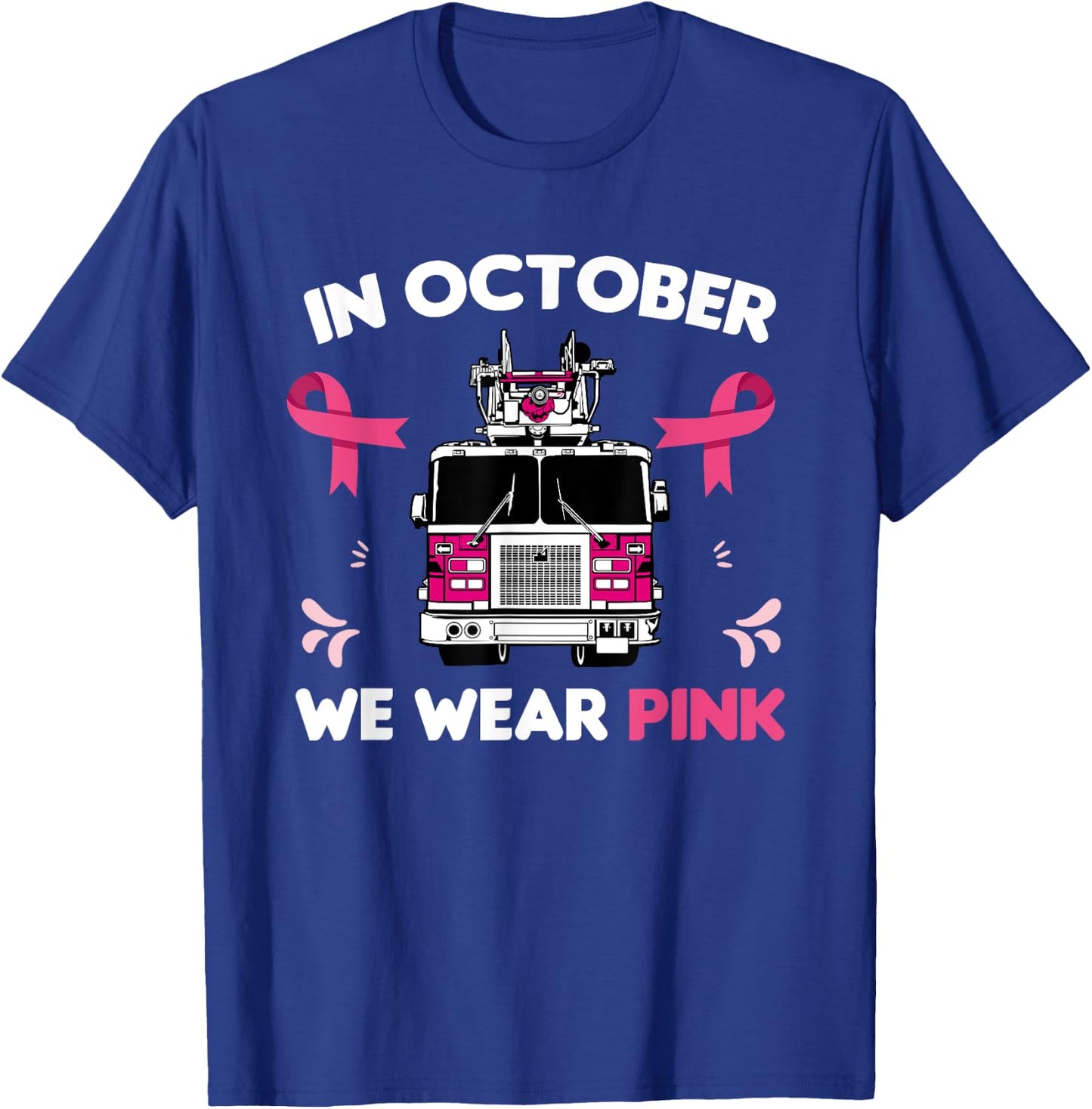 In October We Wear Pink Firefighter Breast Cancer Awareness T-Shirt - T-Shirt | Royal