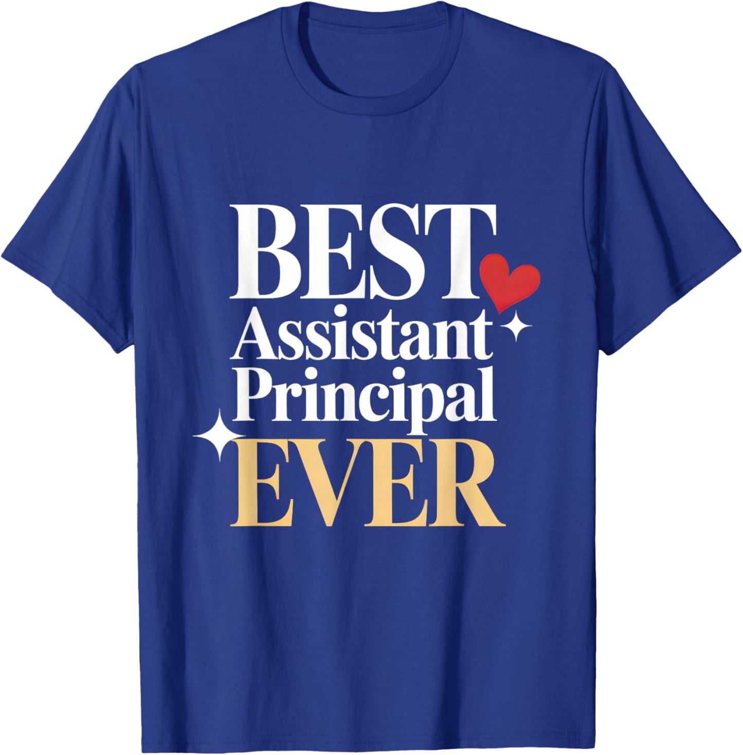 Best Assistant Principal Ever Vice-Principal Mother's Day T-Shirt - T-Shirt | Royal