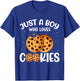 Just A Boy Who Loves Cookies T-Shirt - T-Shirt | Royal