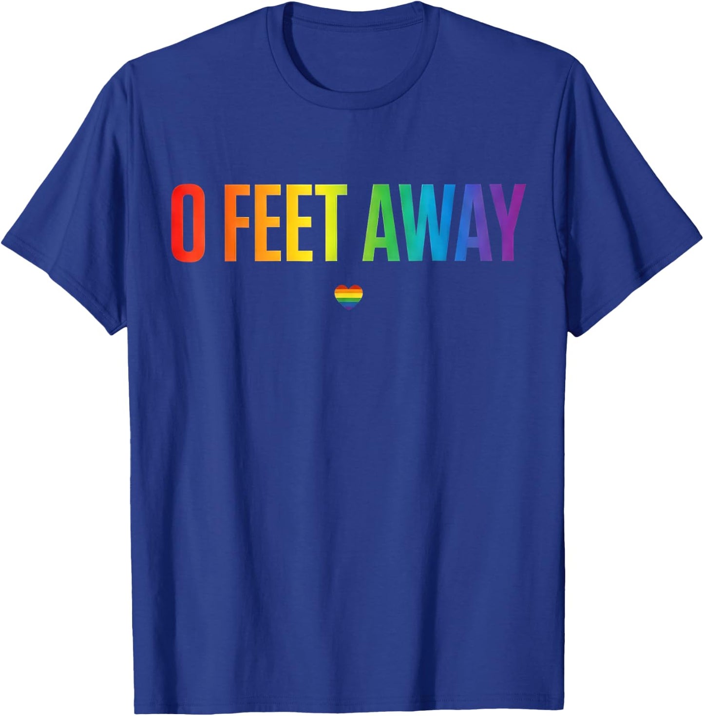 0 Feet Away Funny Gay Cruising Men Gay LGBTQ Pride T-Shirt - T-Shirt | Royal
