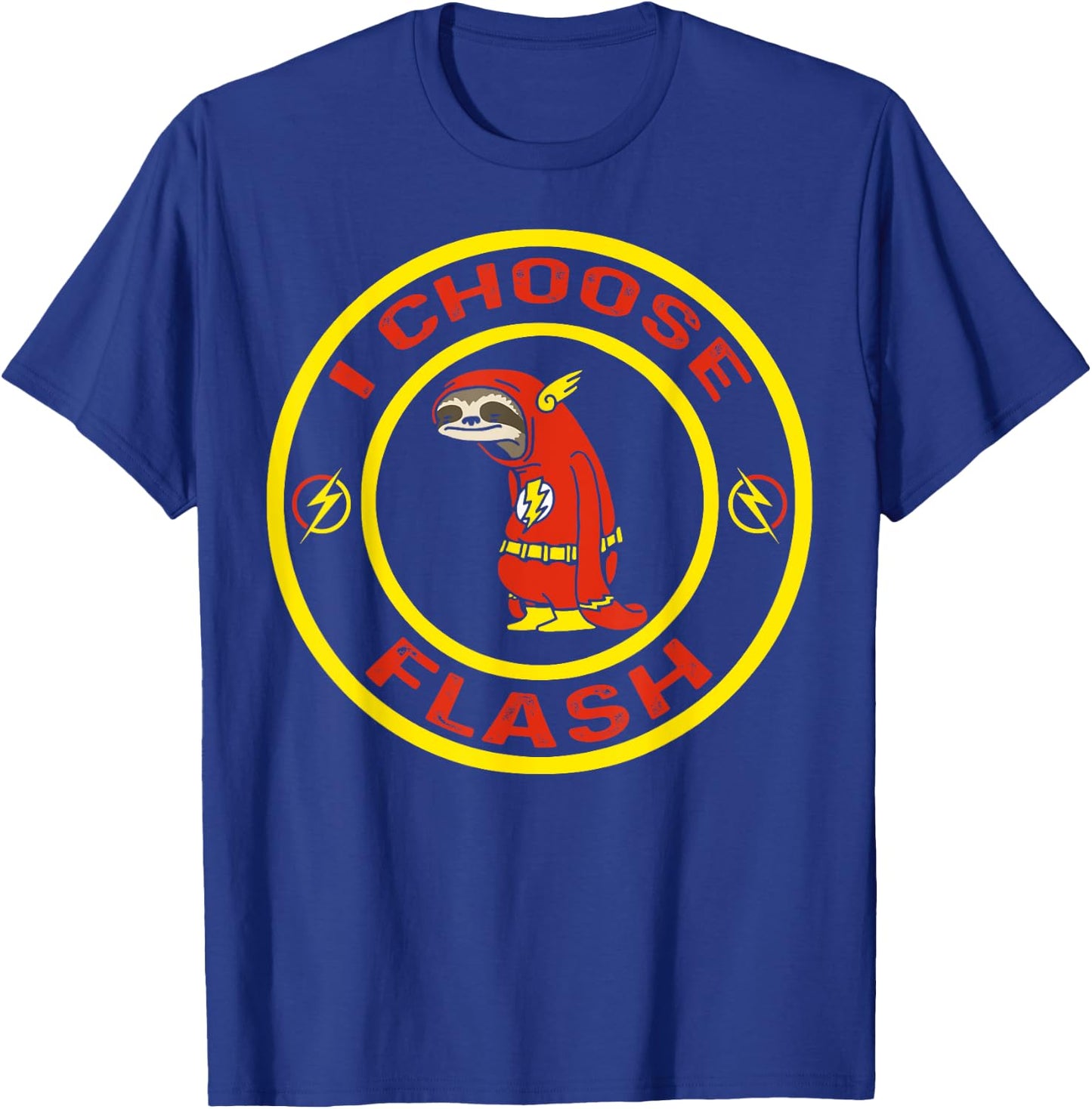 I Choose Flash Animal Funny Sloth Pun T-Shirt - T-Shirt | Royal