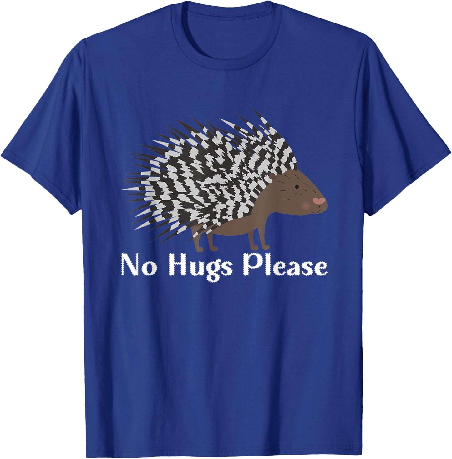 No Hugs Please Funny Porcupine Whisperer Porcupine Rodent T-Shirt - T-Shirt | Royal