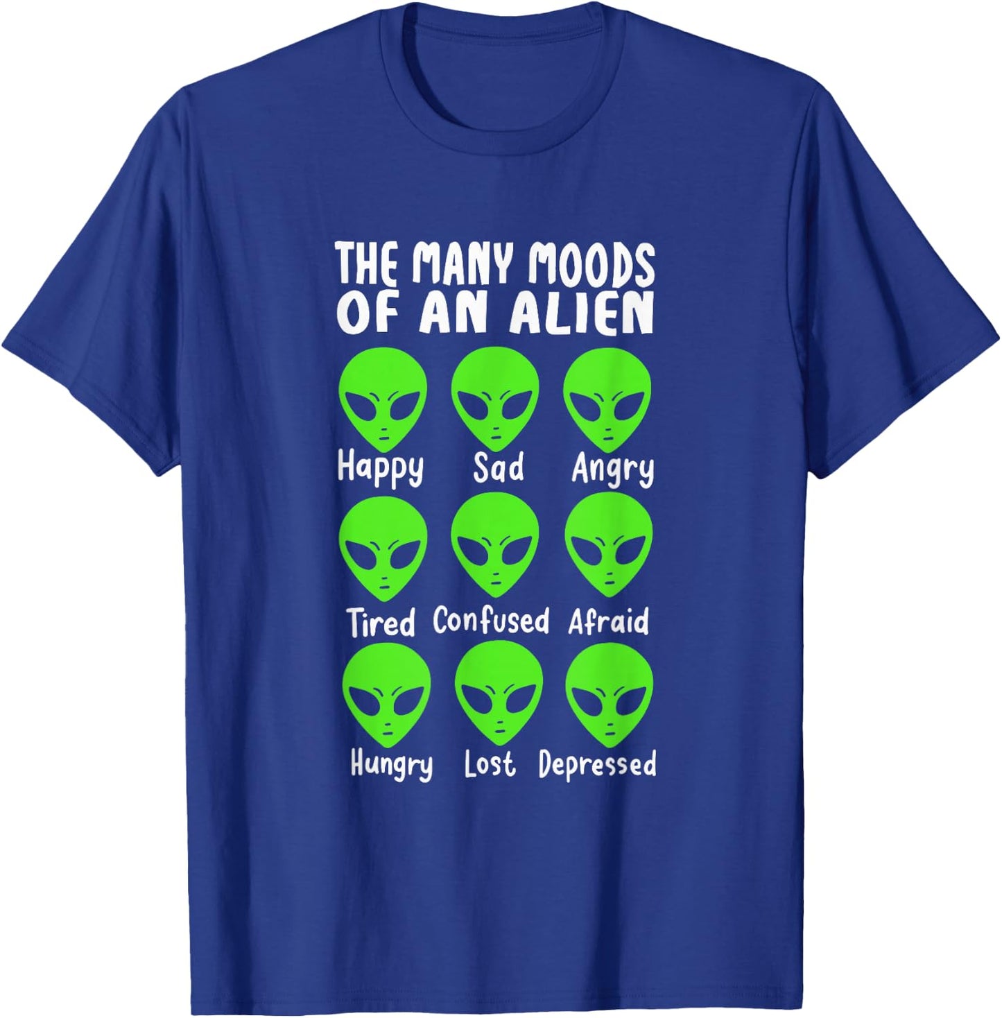 Funny Alien Life The Many Moods Of An Alien T-Shirt - T-Shirt | Royal