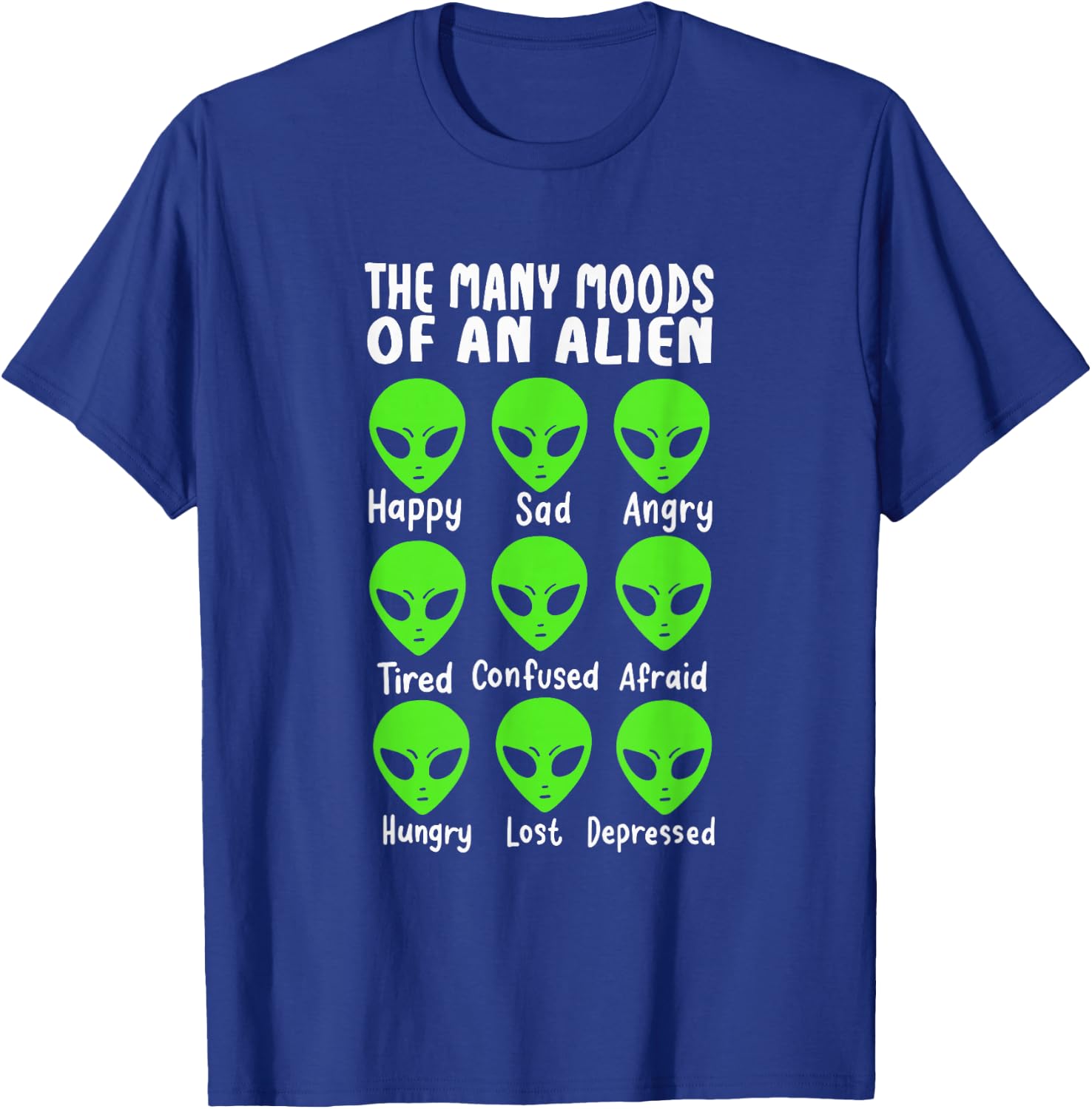 Funny Alien Life The Many Moods Of An Alien T-Shirt - T-Shirt | Royal