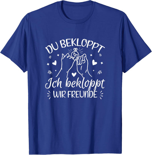 Du Bekloppt Ich Bekloppt Wir Friends BFF Best Friend BFF T-Shirt - T-Shirt | Royal