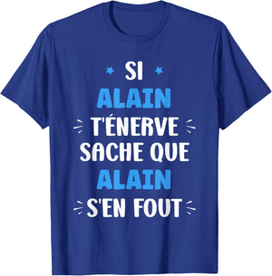 Name Si Alain t'énerve Humour first name Alain , Black, S T-Shirt - T-Shirt | Royal