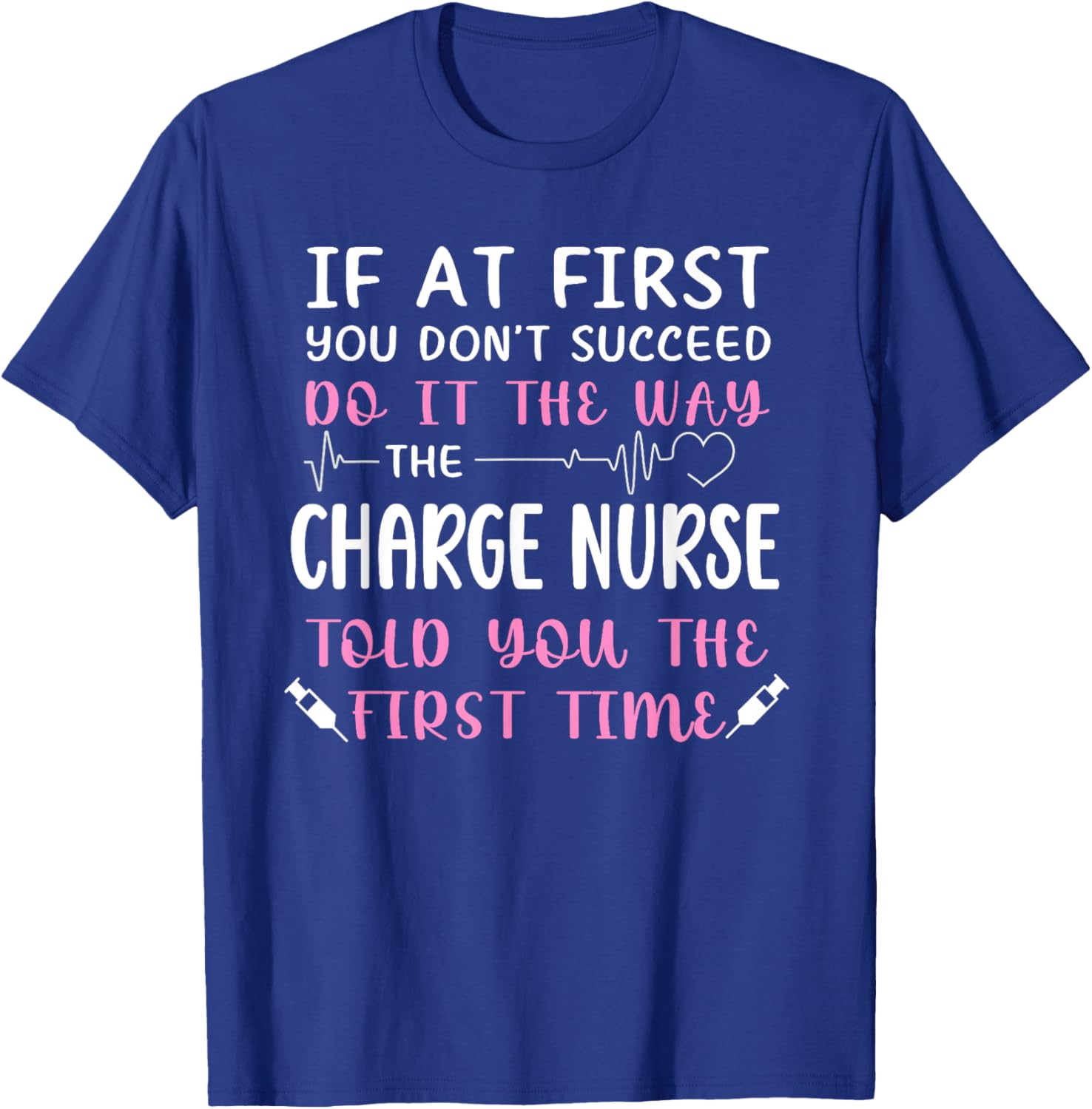 Funny Charge Nursing For Charge Nurse , Women's -Adults, Black, Small, Short Sleeve, Modern, Fun, Medical, Nursing Theme, Polyester 100% T-Shirt - T-Shirt | Royal