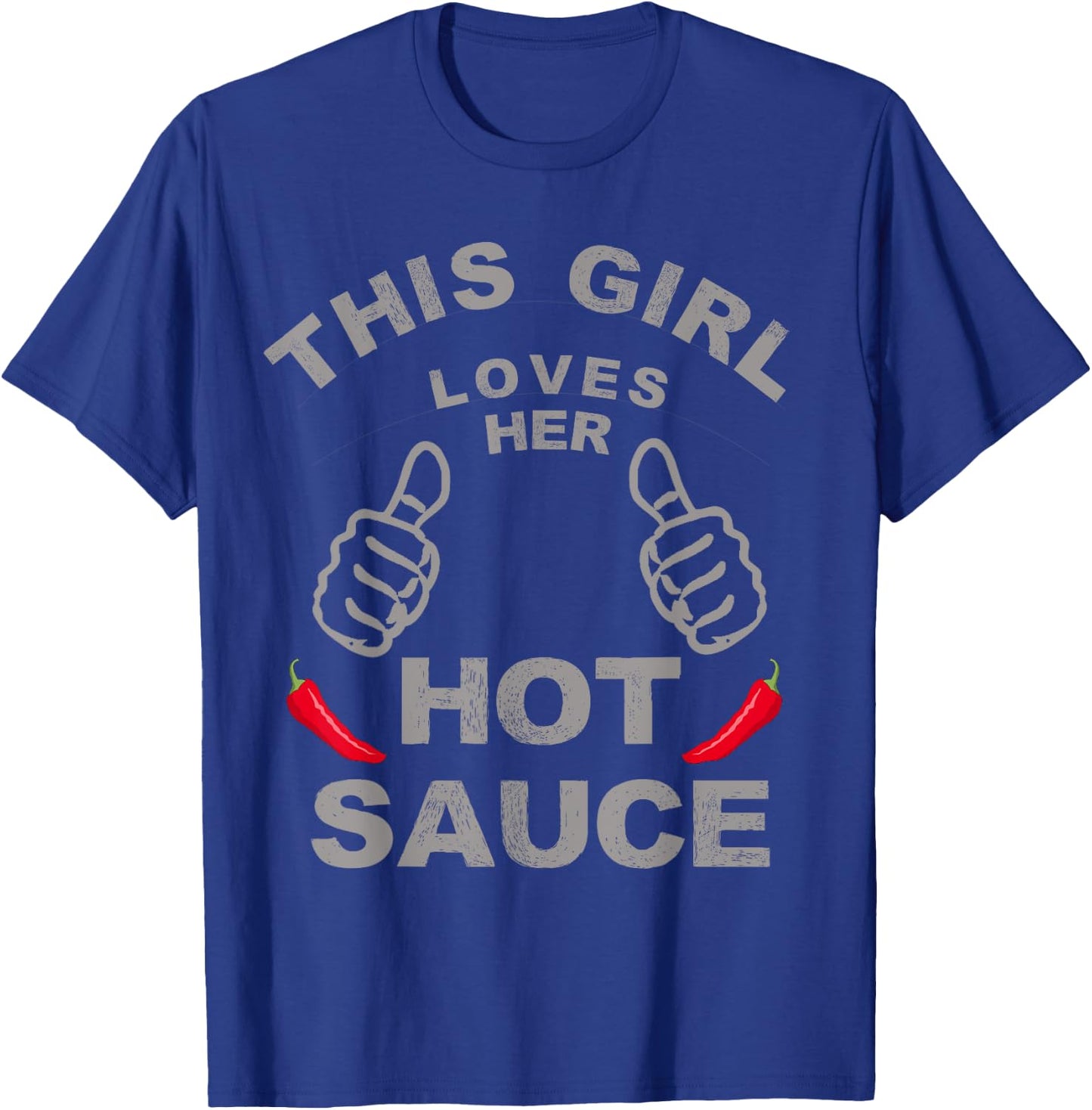 This Girl Loves Her Hot Sauce Chilli Pepper Lovers T-Shirt - T-Shirt | Royal