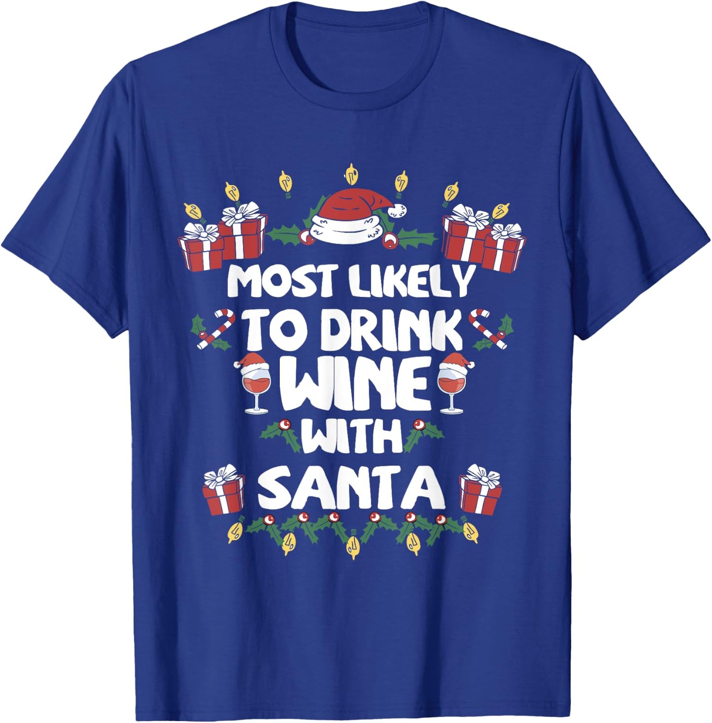 Most Likely to Drink Wine with Santa Christmas family T-Shirt - T-Shirt | Royal