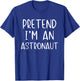 Pretend I'm An Astronaut Costume Halloween Simple Adult Kid T-Shirt - T-Shirt | Royal