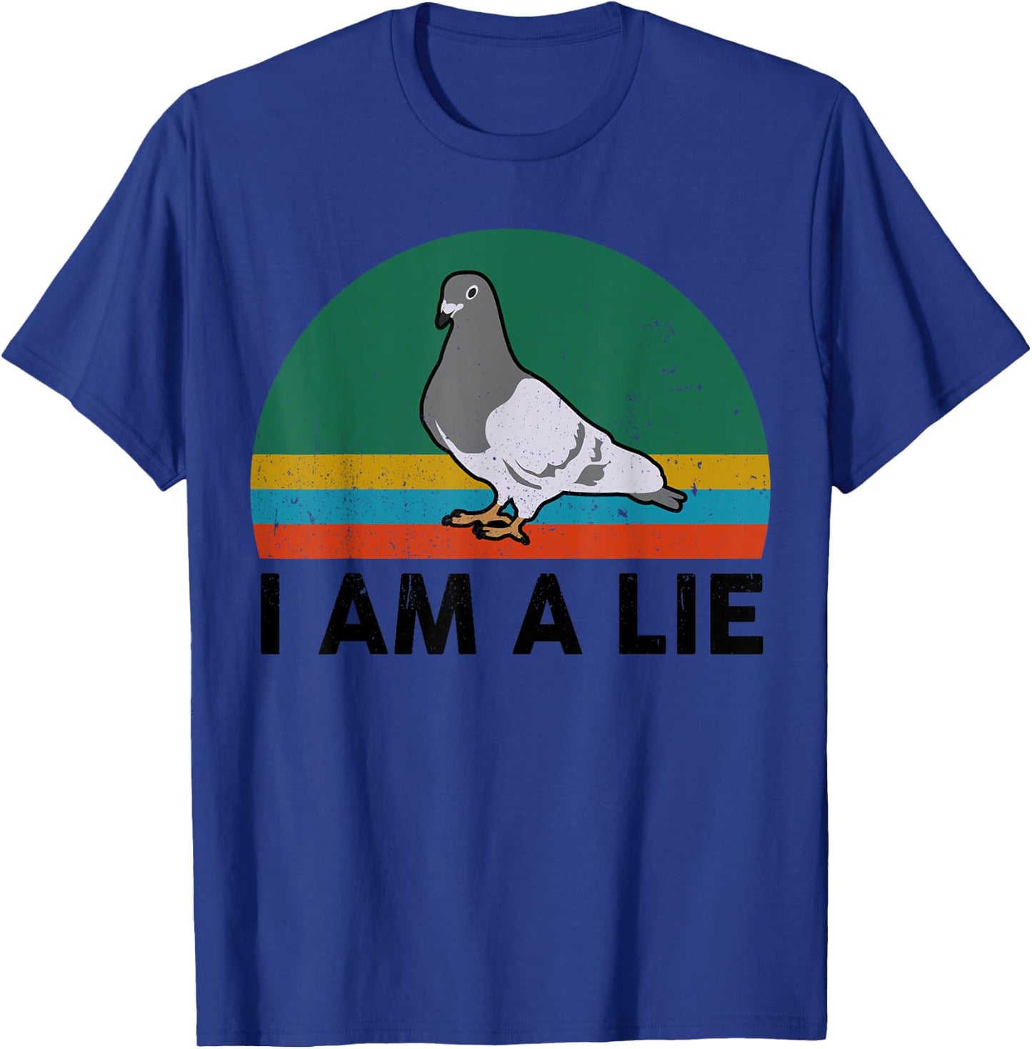 Funny I Am A Lie Conspiracy Theory Bird Aren't Real Truther T-Shirt - T-Shirt | Royal