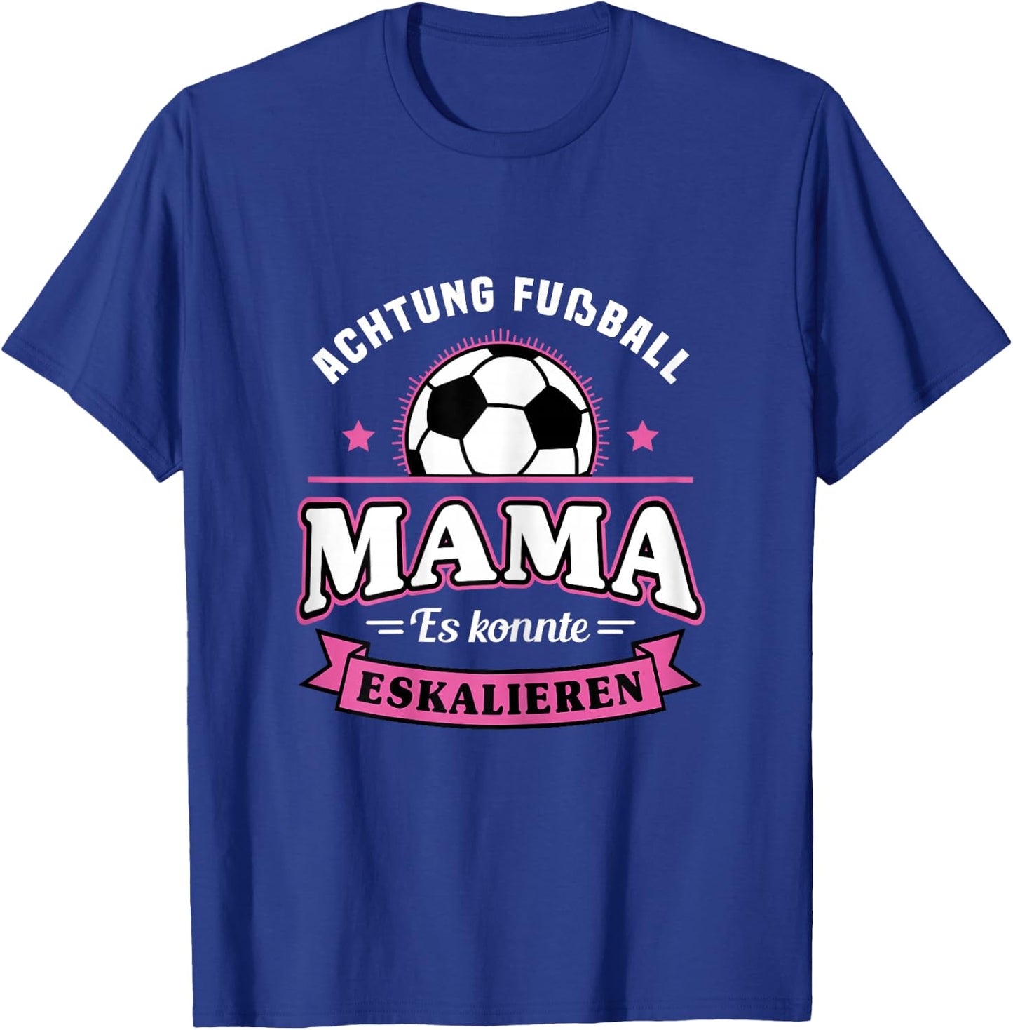 Football with German Text "Mama Es Könnte Escalieren Mutti" [German Language], black T-Shirt - T-Shirt | Royal