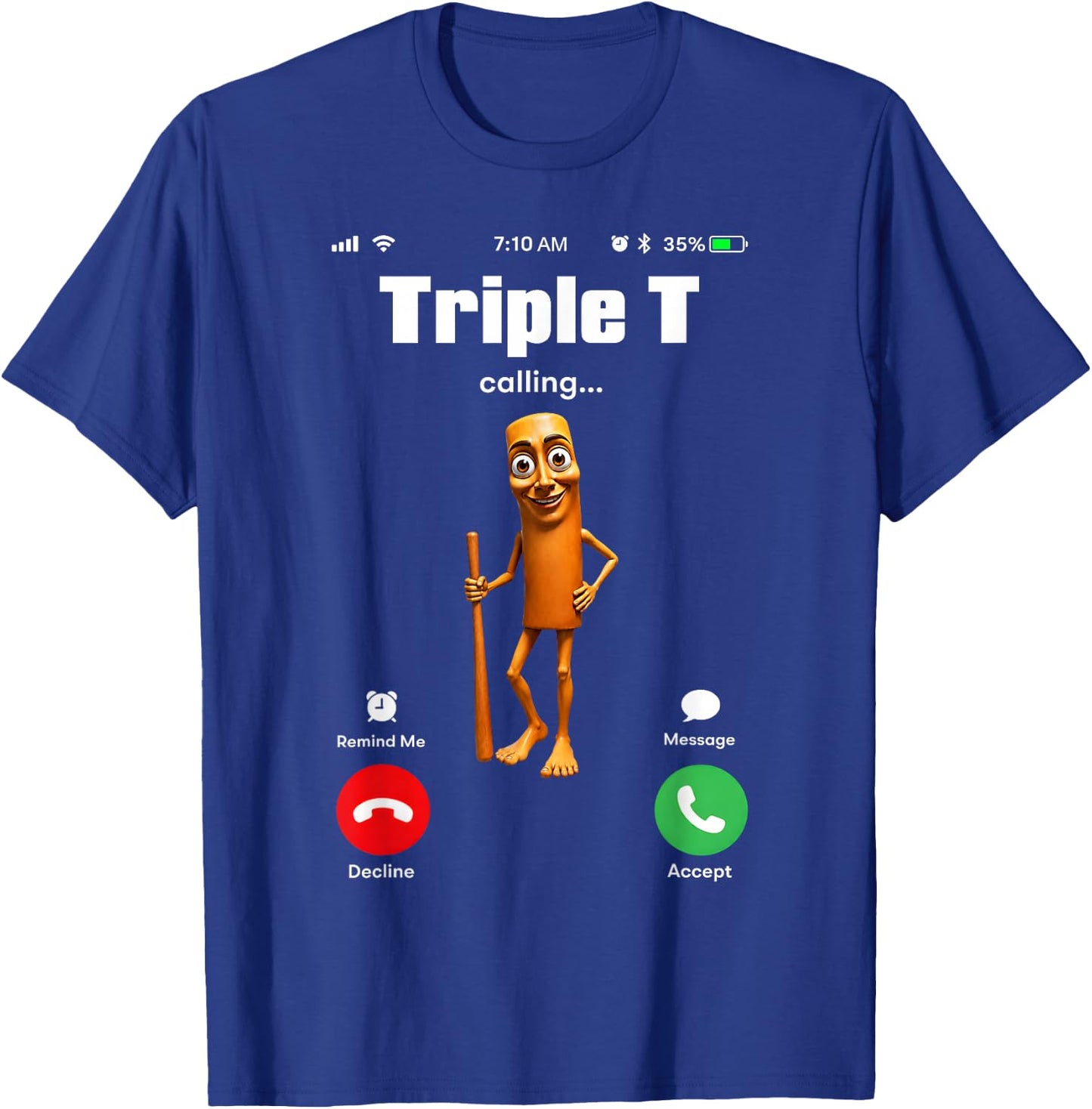 Tung Tung Tung Sahur is Calling Meme Funny Brainrot Triple T T-Shirt - T-Shirt | Royal